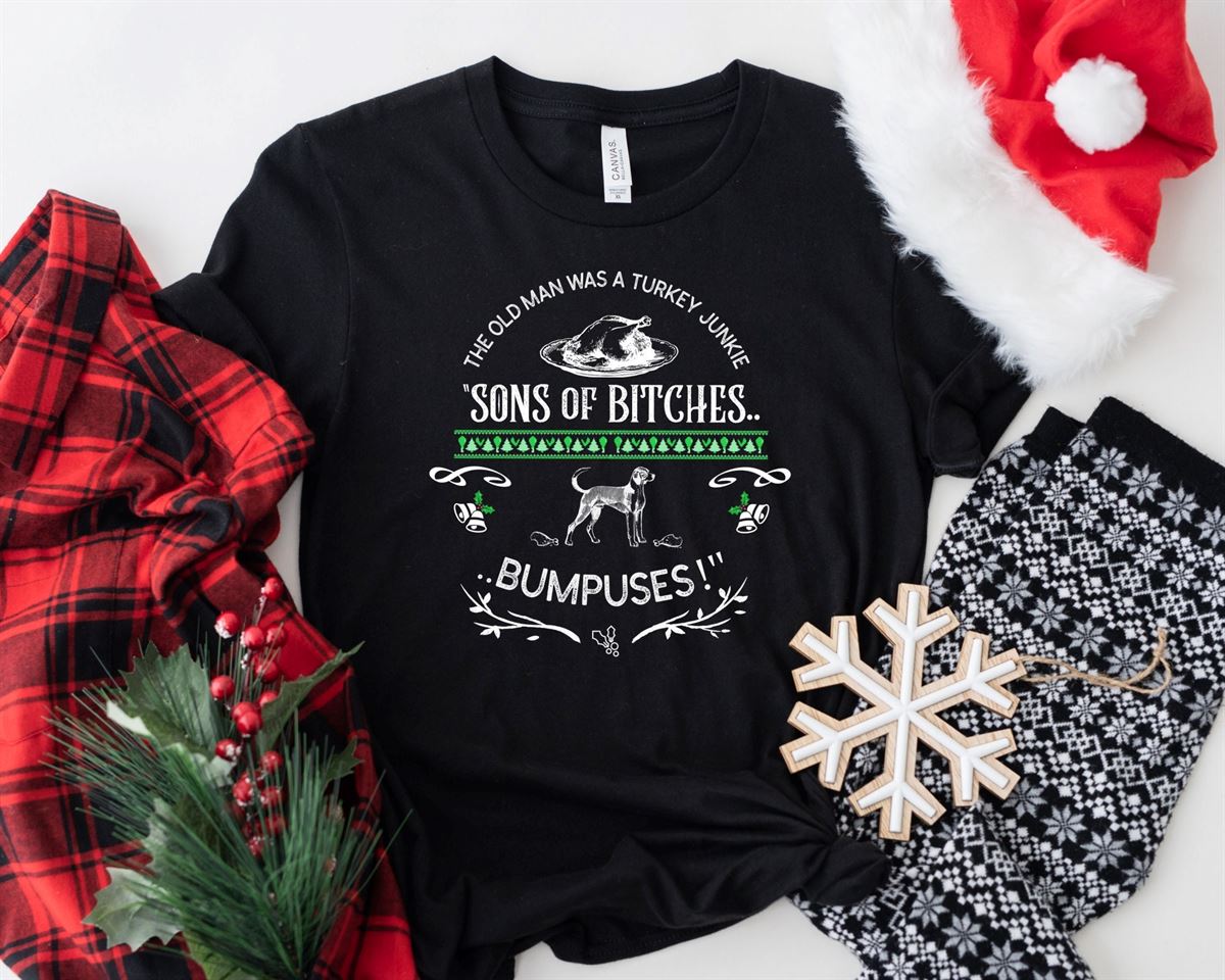 A Christmas Movie T-shirt Sons Of Bitches Bumpuses Ugly X-mas Sweater T-shirt Funny X-mas T-shirt Funny Xmas Story Movie Quote T-shirt Size Up To 5xl