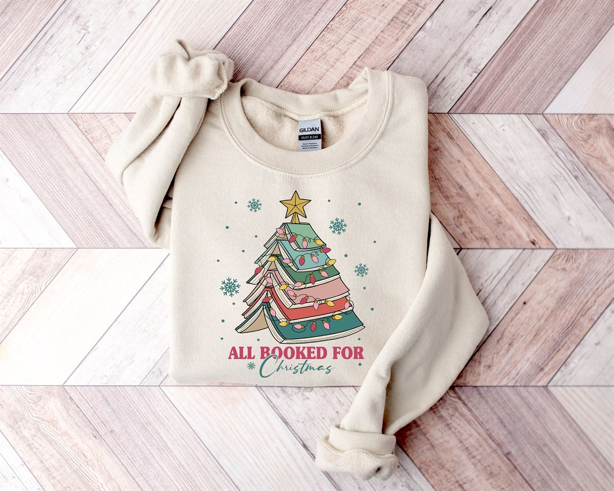 All Booked For Christmas Shirt Gift For Librarianbookworm Christmas Sweaterchristmas Book Tree Sweatshirtbook Lovers Christmas Sweatshirt Plus Size Up To 5xl