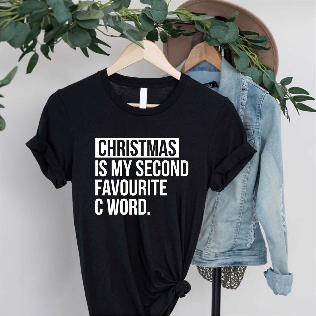 Christmas Is My Second Favourite C Word Unisex T-shirt Novelty Joke Funny Tee Gift For Himher Plus Size Up To 5xl