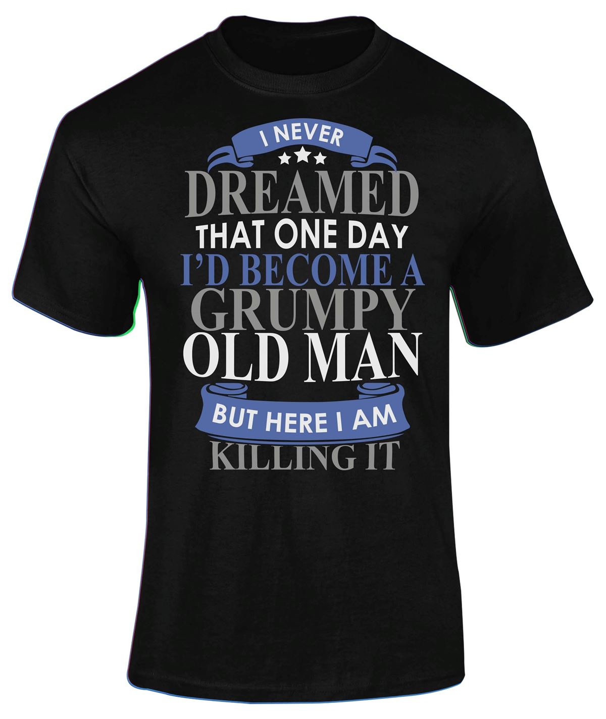 Dreamed Grumpy Old Man Adults T-shirt Novelty Christmas Gift Present Size Up To 5xl