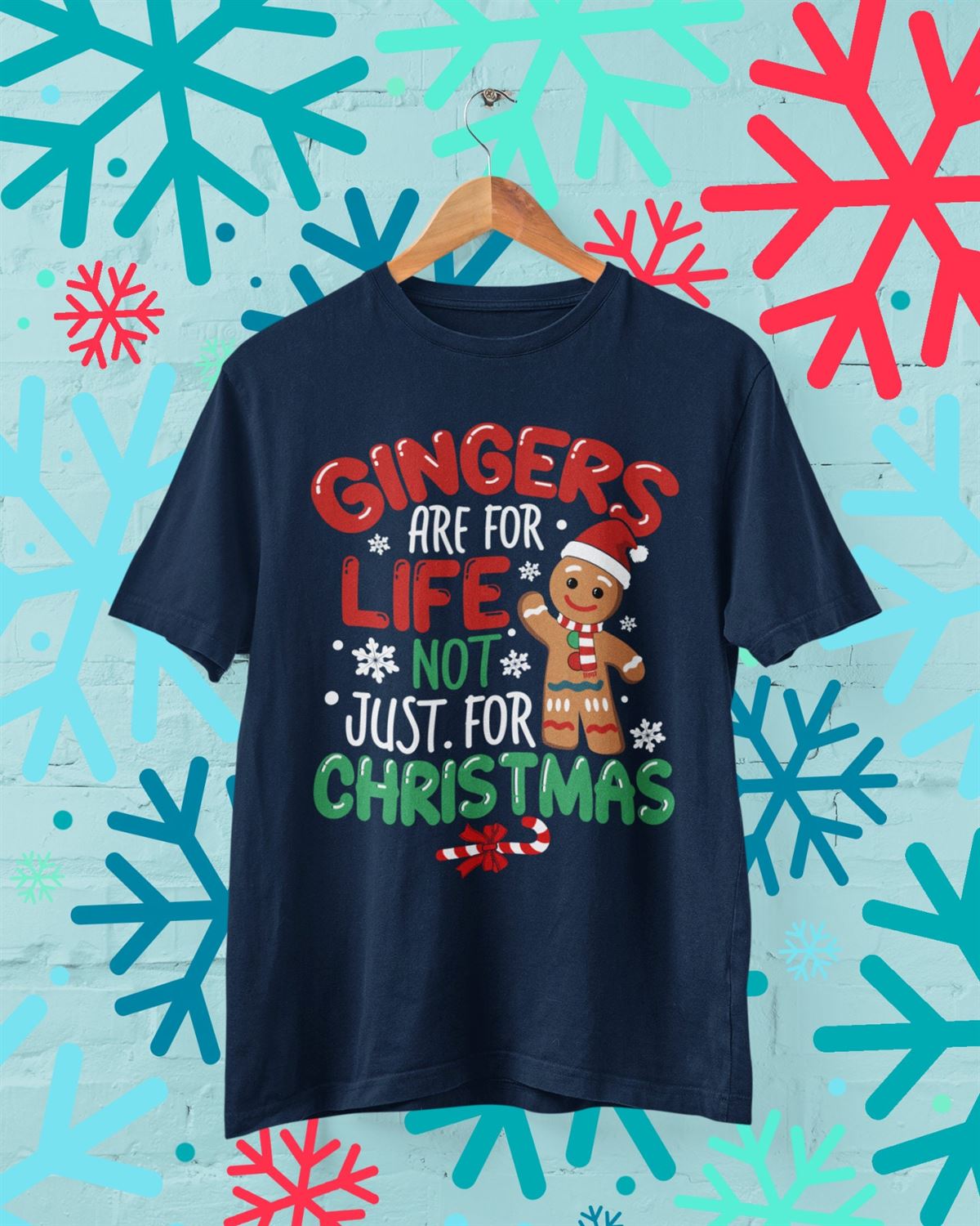 Gingers Are For Life Not Just For Christmas Funny Christmas T Shirt With Gingerbread Man In Santa Hat Xmas Festive Full Size Up To 5xl