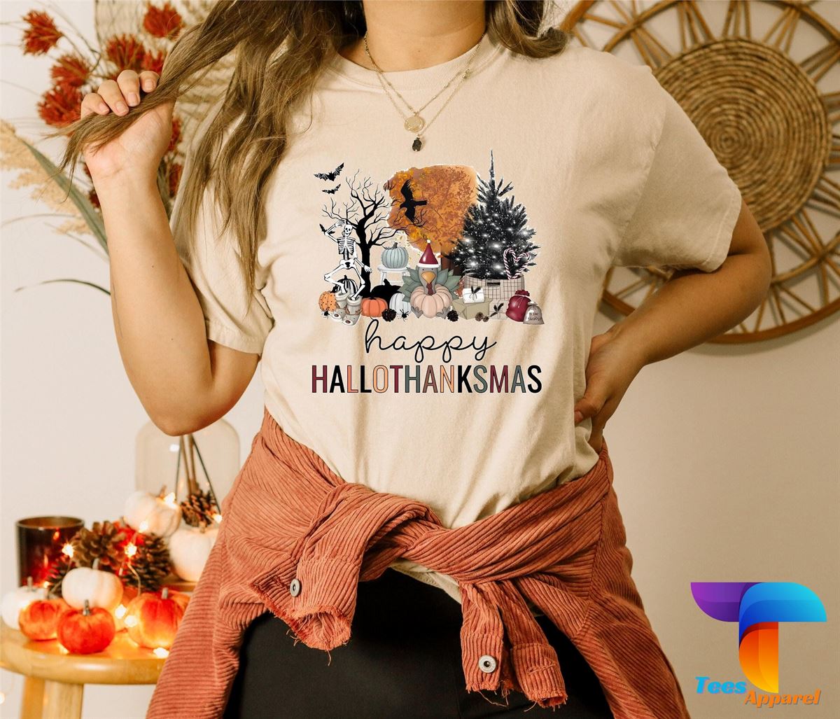 Happy Hallothanksmas Shirt Happy Halloween Thanksgiving Christmas Shirt Holiday Season Shirt Funny Halloween Gift Fall Shirt Autumn Tee Full Size Up To 5xl