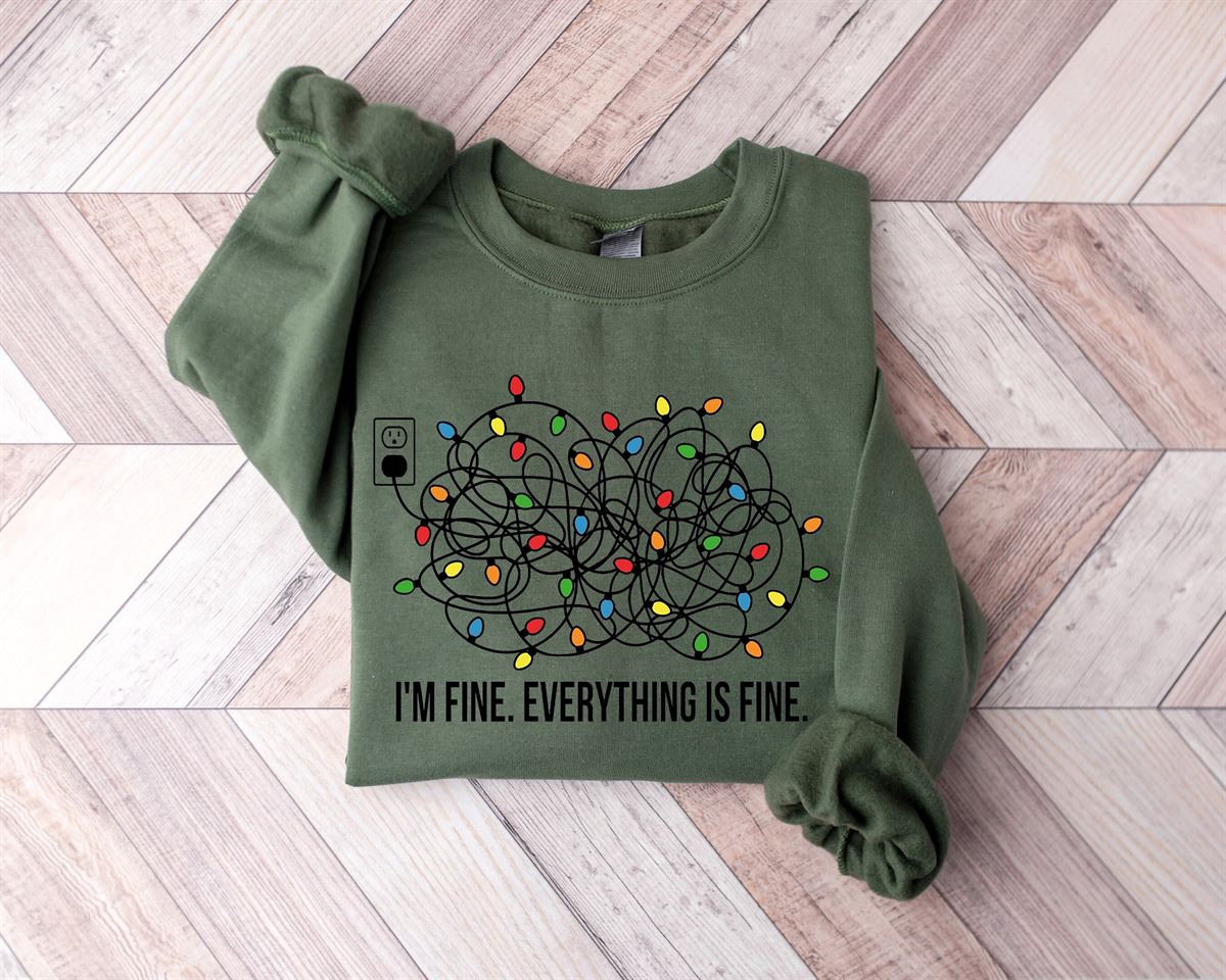 I’m Fine Everything Is Fine Sweatshirt Christmas Sweatshirt Sweatshirts Women Christmas Sweatshirt Women Christmas Lights Sweatshirt Size Up To 5xl