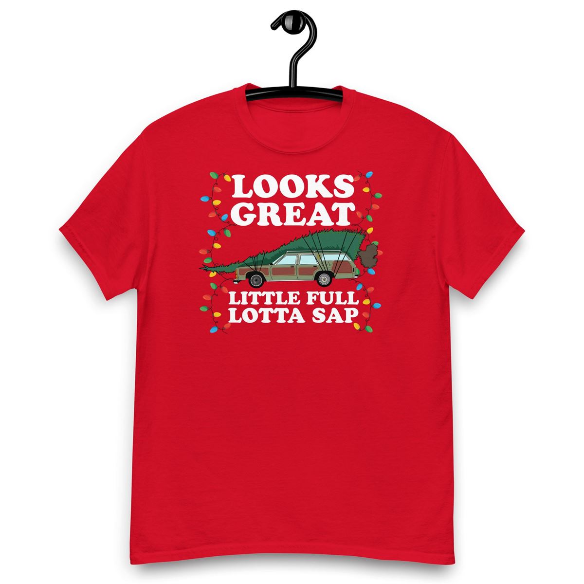 Looks Great – Little Full – Lotta Sap Christmas Quote T-shirt Full Size Up To 5xl