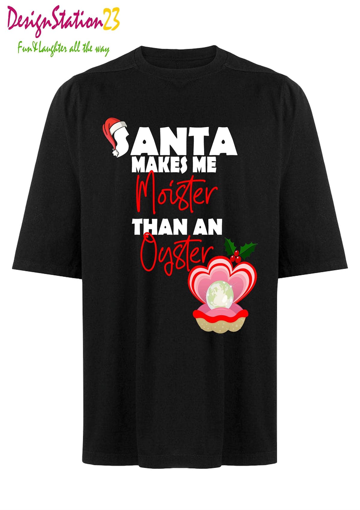 Santa Makes Me Moister Than An Oyster Funnoveltyrudechristmas Tshirt Christmas Party Season Jumpers Ugly Christmas T-shirt Full Size Up To 5xl