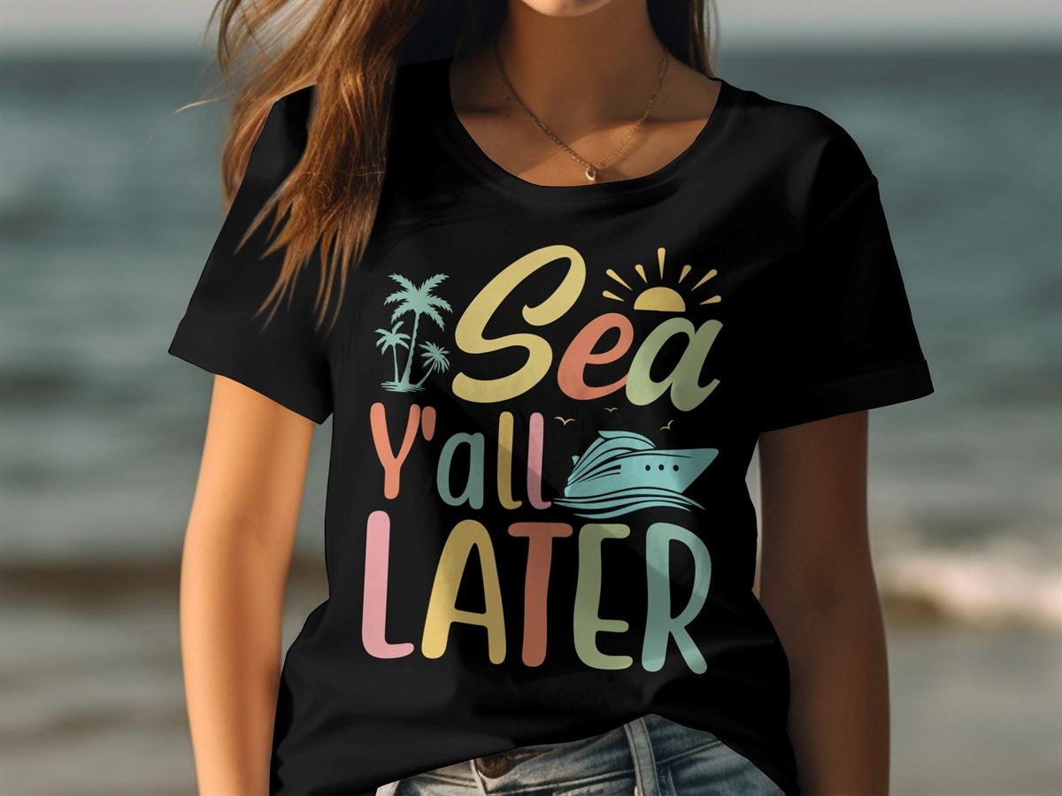 Sea Y’all Later Womens Ladyfit Cruise T-shirt Cute Summer Vacation Shirt Fun Cruise Holiday Tee Great Beach Trip Outfit Full Size Up To 5xl