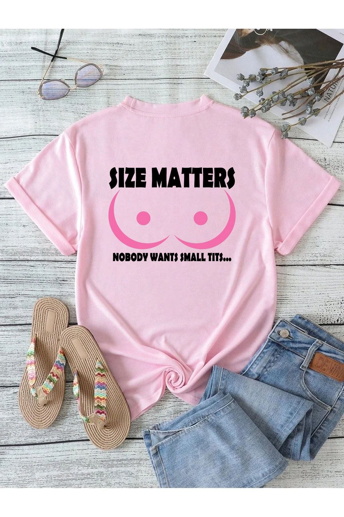 Size Matters Nobody Wants Small Tits Fun Adult Humour Womens Pink T-shirt Womens Tshirts Womens Fashion Superior Prints Size Up To 5xl