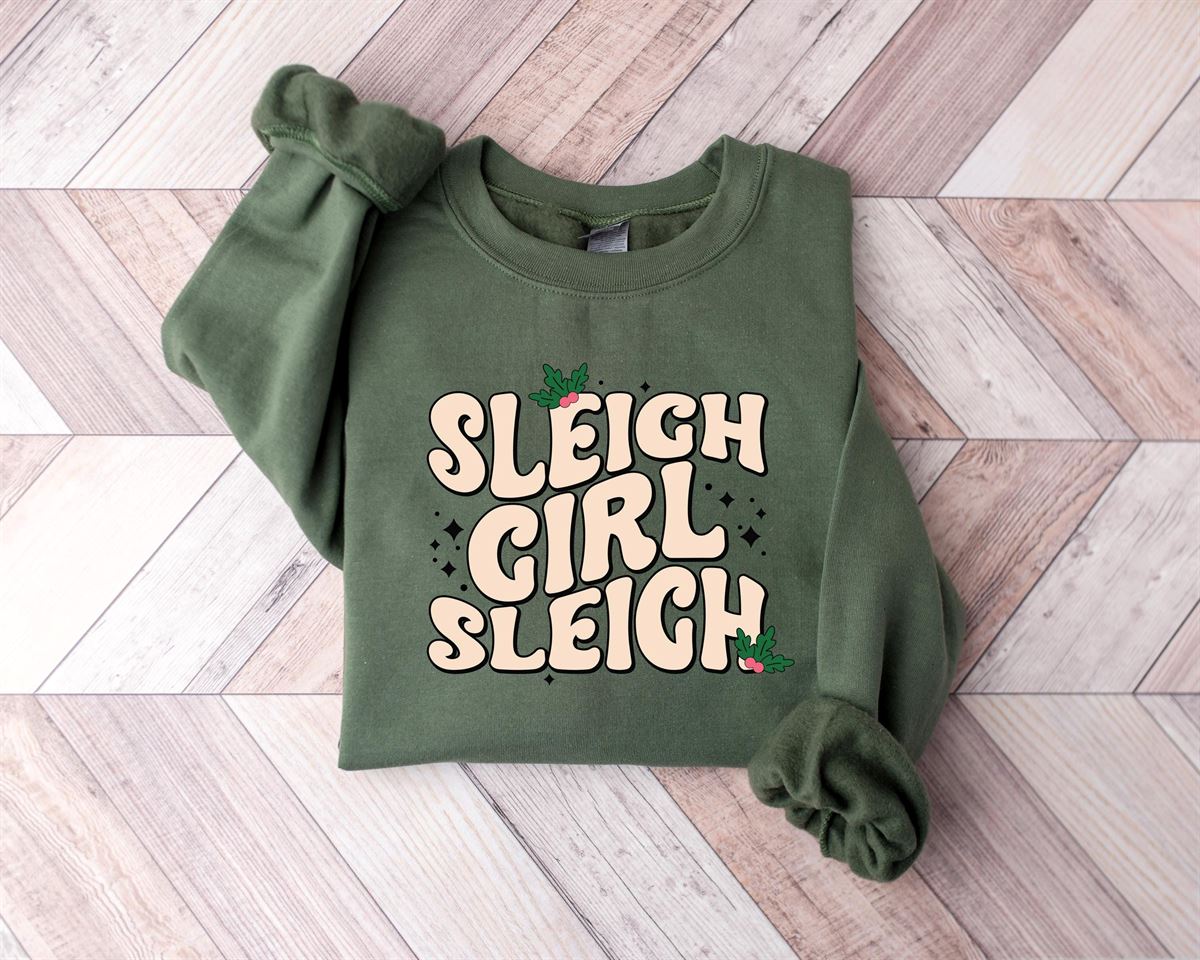 Sleigh Girl Sleigh Christmas Shirt Cute Holiday Slogan Top Fun Christmas Girl Sweatshirt Festive Holiday Apparel Xmas Gifts Plus Size Up To 5xl