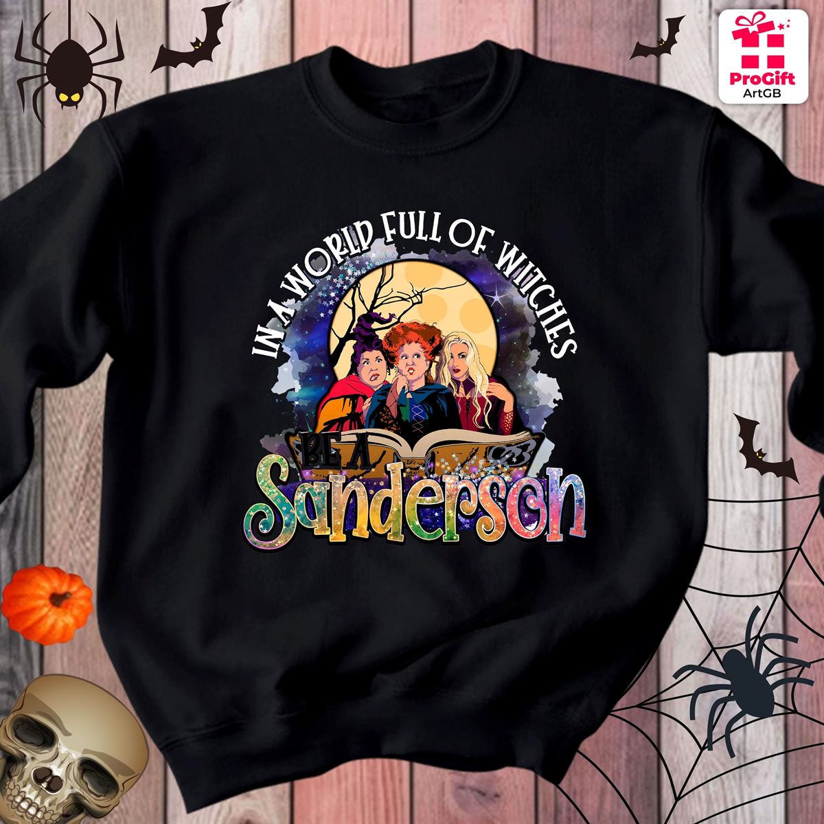 Hocus Pocus Sweatshirt In A World Full Of Witches Be A Sanderson Jumper Halloween Jumper Sanderson Hocus Pocus Jumper Gift For Her 4614 Plus Size Up To 5xl